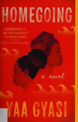 Homegoing by Yaa Gyasi